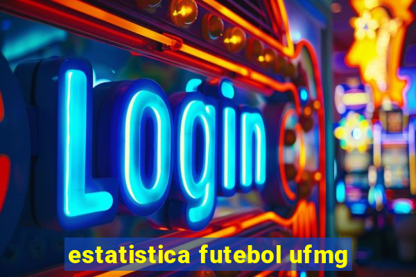 estatistica futebol ufmg